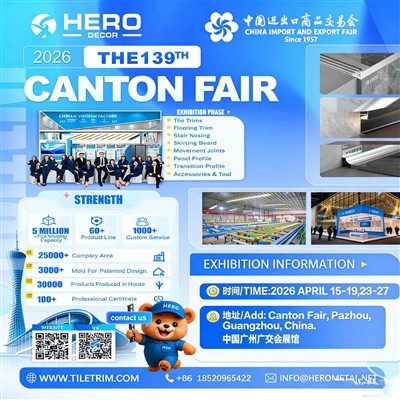 139th Canton Fair 2026 Invitation – Meet HERO Tile Trim At Booths For Premium...